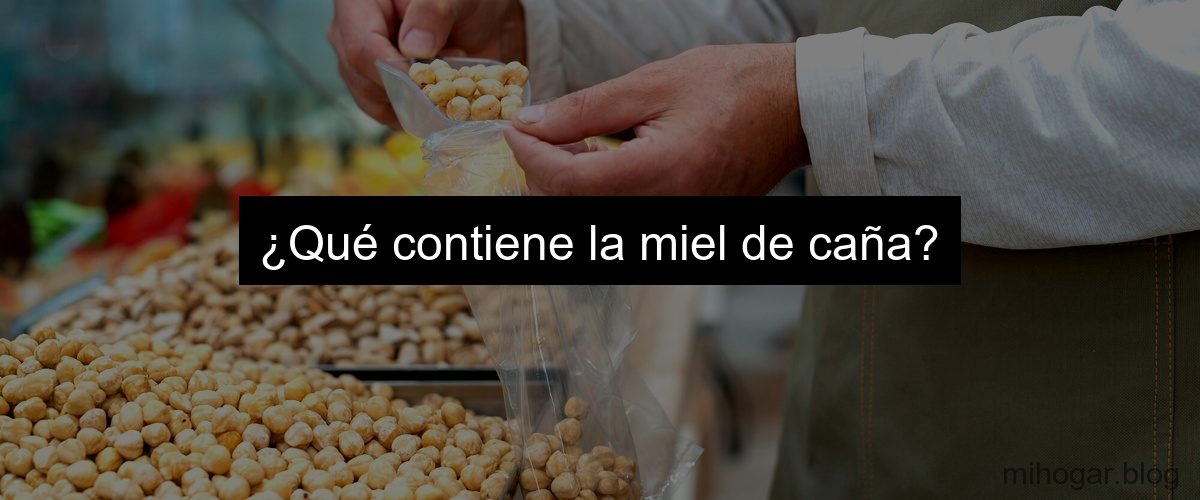 ¿Qué contiene la miel de caña?